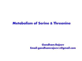 SERINE & THREONINE METABOLISM | PPT