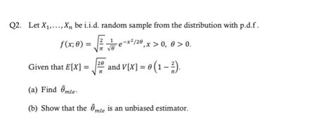 Solved Q2 Let X1 Dots Xn Be I I D Random Sample From Chegg