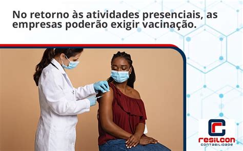 No retorno às atividades presenciais as empresas poderão exigir