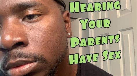 Hearing Your Parents Have Sexweird Right Youtube