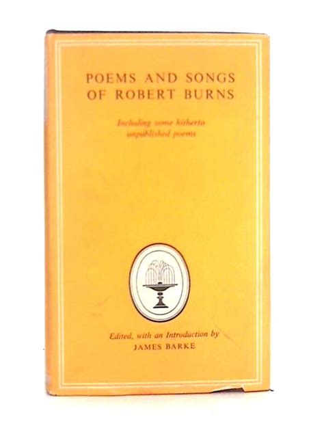 Poems and Songs of Robert Burns: a Completely New Edition Including Over 60 Poems Appearing for ...