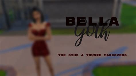 The Sims 4 Townie Makeover Bella Goth YouTube