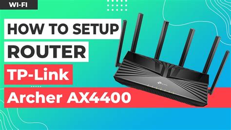 How To Setup TP Link Archer AX4400 YouTube