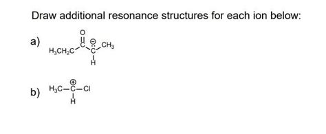 Solved Draw Additional Resonance Structures For Each Ion Chegg