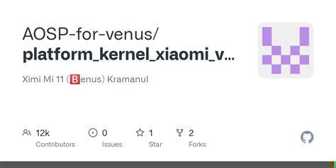 GitHub AOSP For Venus Platform Kernel Xiaomi Venus Huge Thanks To