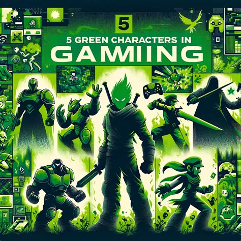 A Complete Know About 5 Green Characters in Gaming