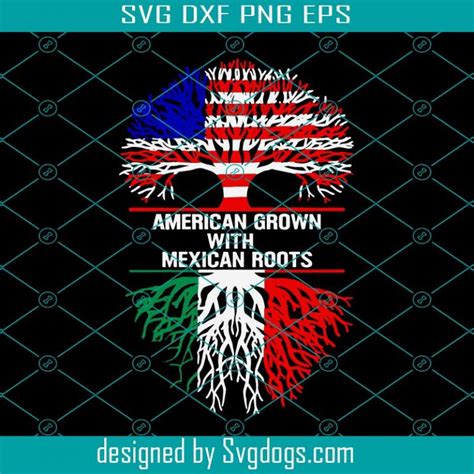 American Grown With Mexican Roots Svg Trending Svg Mexican American