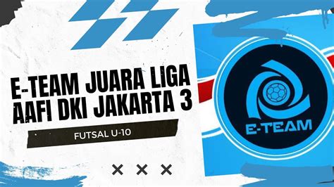 E Team Juara Liga Futsal Aafi Dki Jakarta Ada Benzema Dari Real