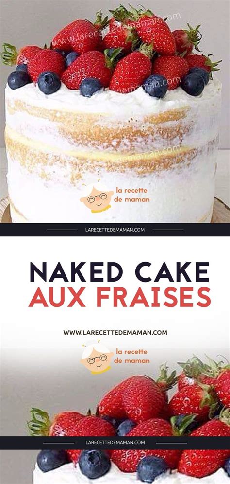 Naked Cake Aux Fraises Tiramisu Cheesecake Ethnic Recipes Food