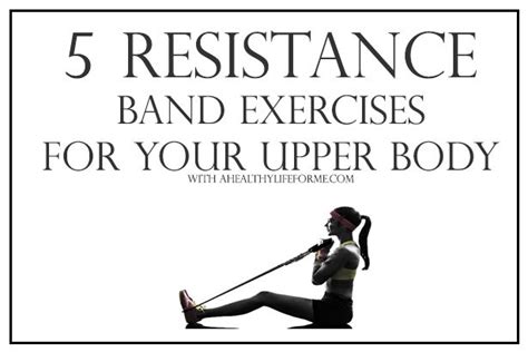 5 Resistance Band Exercises » A Healthy Life For Me