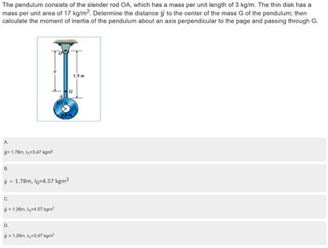 Solved The Pendulum Consists Of The Slender Rod Oa Which Chegg