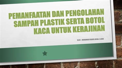 Pengolahan Sampah Menjadi Kerajinan Pptx