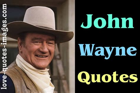 Famous And Inspirational John Wayne Quotes » Love Quotes Images