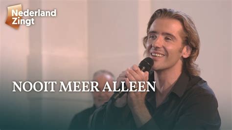 Luister Nooit Meer Alleen Nederland Zingt