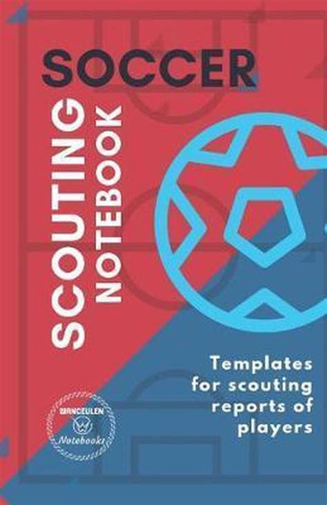 Soccer Scouting Notebook Templates For Scouting Reports Of Players