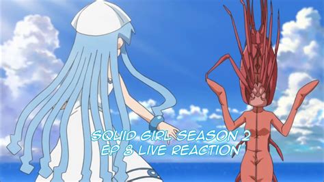 Squid Girl Season 2 Ep 8 Live Reaction Read Description Youtube