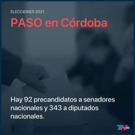 Paso 2021 Quiénes Son Los Precandidatos En Córdoba Tn