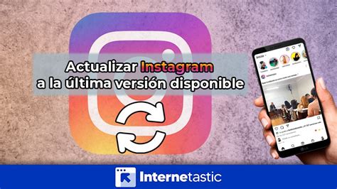 Actualizar Instagram A La Ltima Versi N Disponible