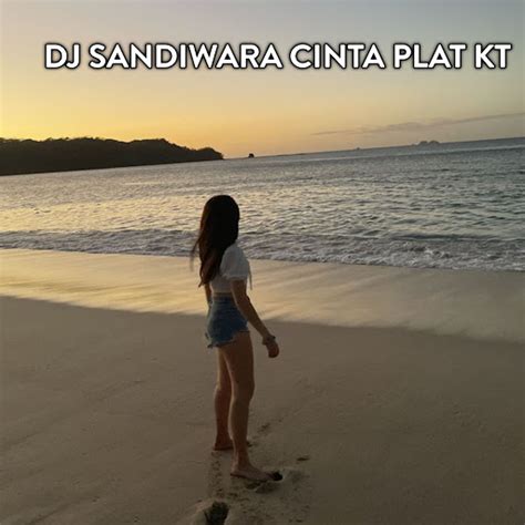 Dj Sandiwara Cinta Plat Kt Youtube Music