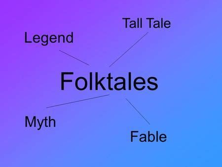 Folktales Tall Tale Legend Myth Fable Traditional Literature Fable