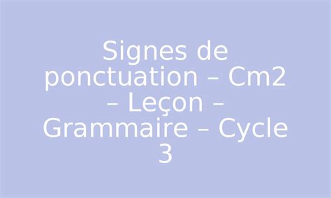 Signes De Ponctuation Cm Le On Grammaire Cycle Pdf Gratuit