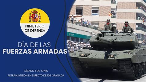 D A De Las Fuerzas Armadas Desde Granada Youtube