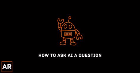 How To Ask Ai A Question 2023 Adam Roper