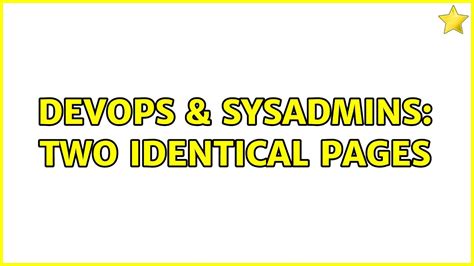 DevOps SysAdmins Two Identical Pages 4 Solutions YouTube