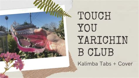 Touch You By Yarichin B Club Opening Kalimba Tabs Kalimba Tutorials