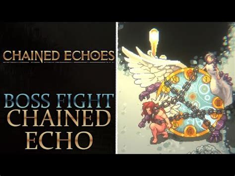 Chained Echoes Chained Echo Boss Fight Youtube