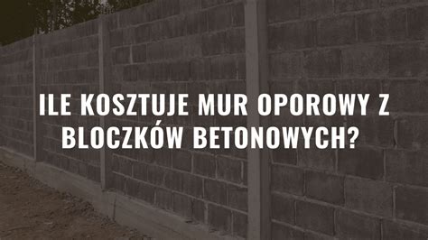 Ile Kosztuje Mur Oporowy Z Bloczk W Betonowych Fotowoltaika W Polsce