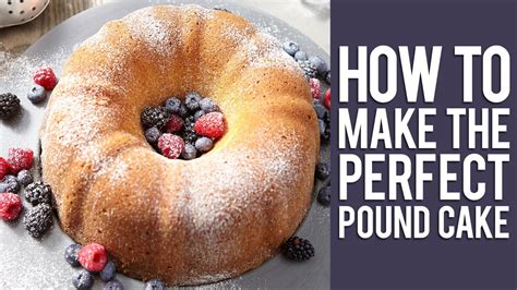 How To Make The Perfect Pound Cake YouTube