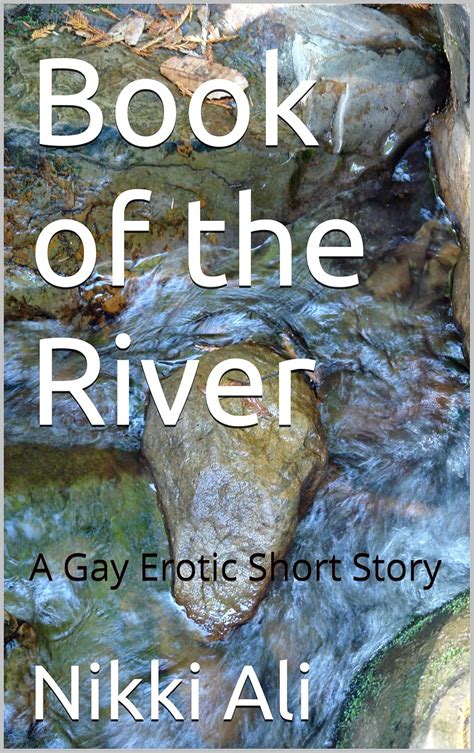 Book Of The River A Gay Erotic Short Story Archaeologists In Love Kindle Edition By Ali