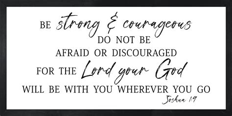 Be Strong And Courageous Scripture Farmhouse Sign Joshua 1 9