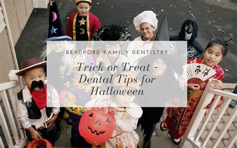 trick or treat - dental tips halloween - Bradford Family Dentistry