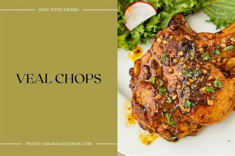 11 Veal Chop Recipes to Sizzle Up Your Culinary Adventure! | DineWithDrinks