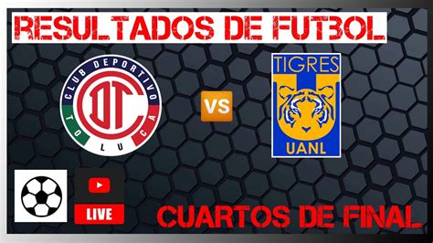 Toluca Vs Tigres Uanl Femenil En Vivo Cuartos De Final Liga Mx Femenil 2022 28 10 ⚽️ Youtube