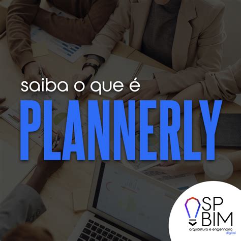 Plannerly Spbim Arquitetura Digital