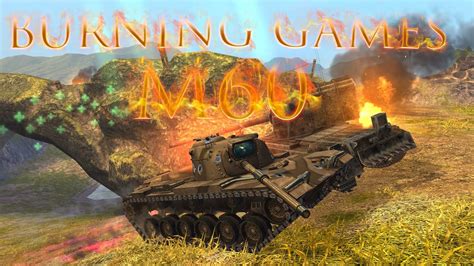 WOT Blitz M60 Best Burning Games Game 15 5k Damage YouTube