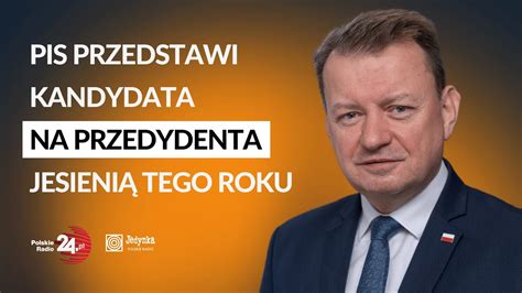 Kandydat PiS nie będzie godził się na cenzurę Mariusz Błaszczak o