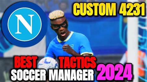 Sm24 Best Tactics Napoli 4231 Custom Tactics Soccer Manager 2024 Best