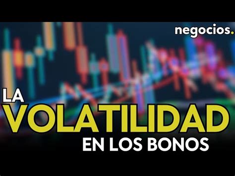 Cierre De Wall Street La Volatilidad En Los Bonos Correcci N Del