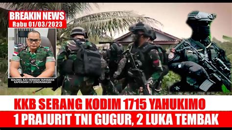 KKB SERANG PERSONIL KODIM 1715 YAHUKIMO 1 PRAJURIT GUGUR 2 LUKA2 DANDIM