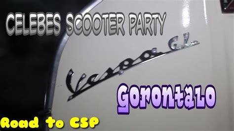 Road To Csp Celebes Scooter Party At Gorontalo Youtube