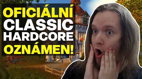 OFICIÁLNÍ CLASSIC HARDCORE OZNÁMEN World of Warcraft CZ Novinky YouTube