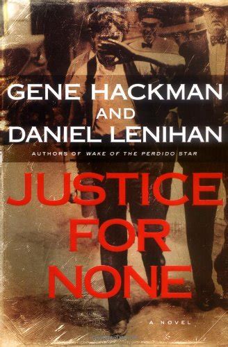 Justice For None: A Novel by Gene Hackman,Daniel Lenihan: Very Good ...