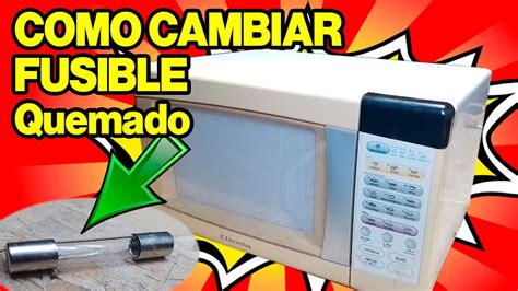 C Mo Reparar Microondas Que No Calienta Cambiar Fusible A Un