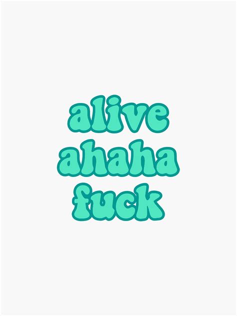 Alive Ahaha Fuck Sticker By Norahimed Redbubble