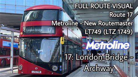 FULL ROUTE VISUAL 17 London Bridge Stn Archway Stn Metroline New