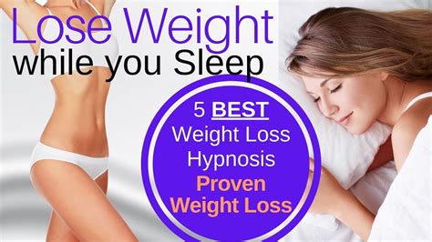 Lose Weight While You Sleep 5 Best All Night Weight Loss Hypnosis